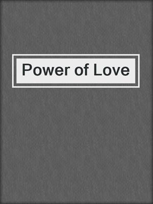 cover image of Power of Love