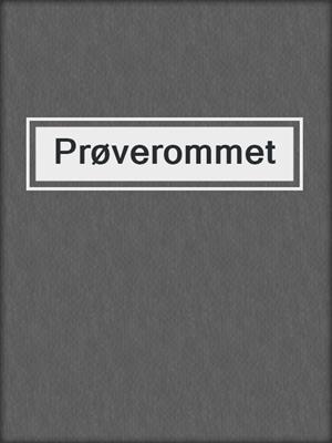 cover image of Prøverommet