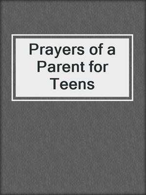 Prayers of a Parent for Teens