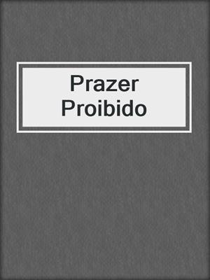 cover image of Prazer Proibido