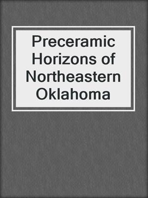 Preceramic Horizons of Northeastern Oklahoma