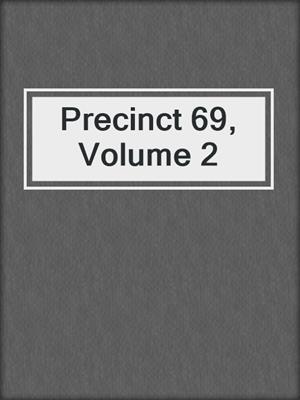 Precinct 69, Volume 2