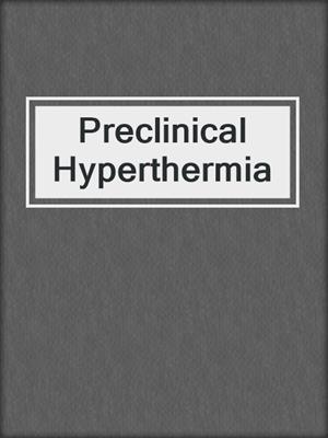 Preclinical Hyperthermia