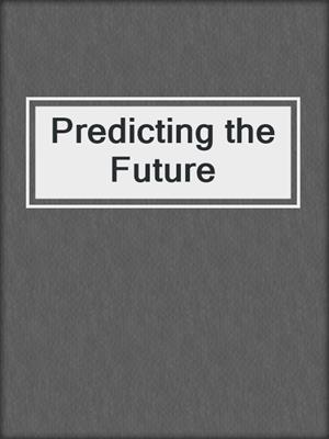 Predicting the Future