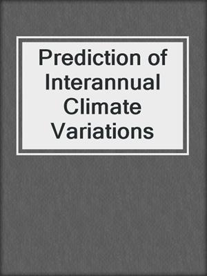 Prediction of Interannual Climate Variations