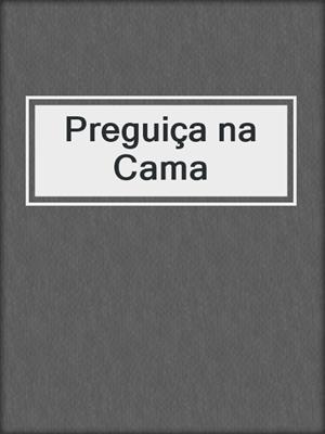 cover image of Preguiça na Cama