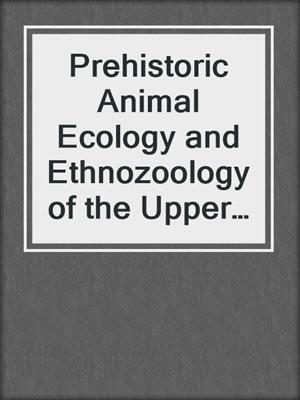Prehistoric Animal Ecology and Ethnozoology of the Upper Great Lakes Region