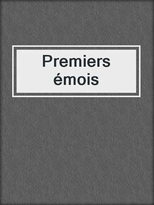 cover image of Premiers émois
