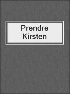 cover image of Prendre Kirsten