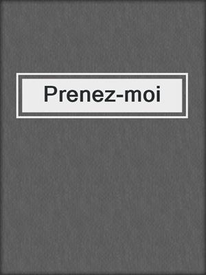 cover image of Prenez-moi