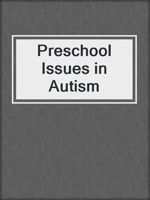Preschool Issues in Autism