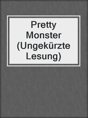 Pretty Monster (Ungekürzte Lesung)