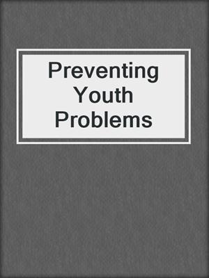 Preventing Youth Problems