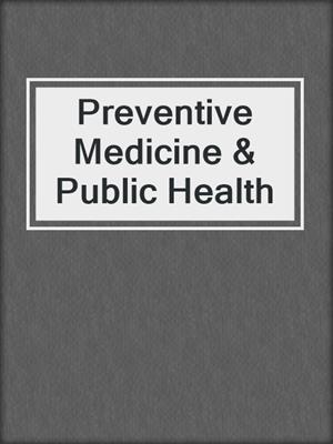Preventive Medicine & Public Health