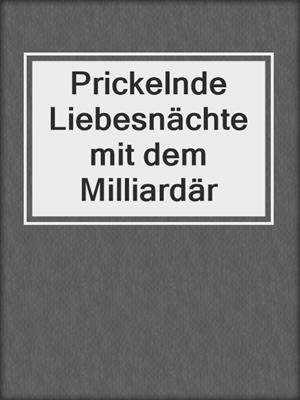 cover image of Prickelnde Liebesnächte mit dem Milliardär