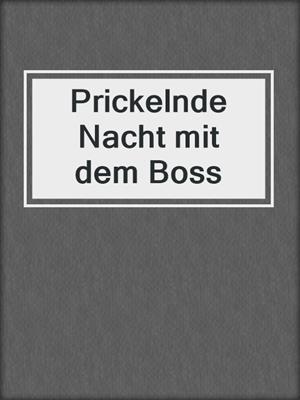 cover image of Prickelnde Nacht mit dem Boss