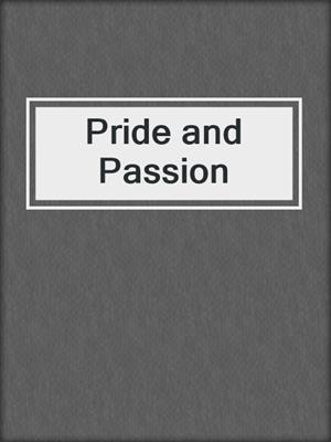 cover image of Pride and Passion