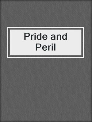 Pride and Peril