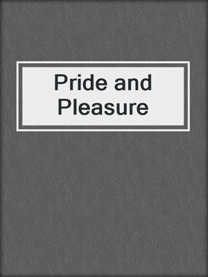 cover image of Pride and Pleasure