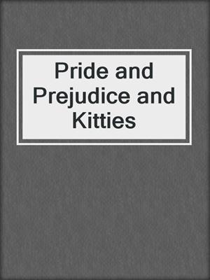 cover image of Pride and Prejudice and Kitties