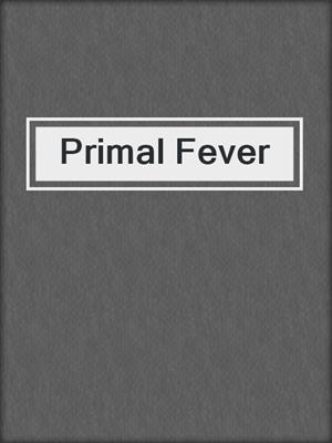 cover image of Primal Fever