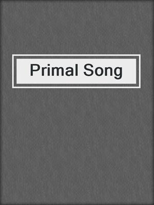 cover image of Primal Song