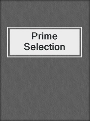 cover image of Prime Selection