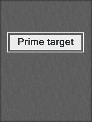 Prime target