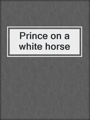 Prince on a white horse