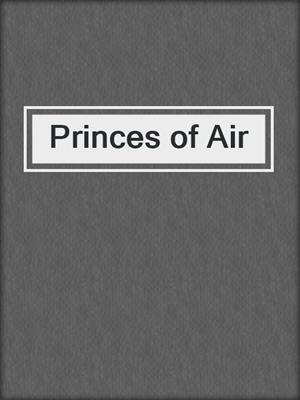 cover image of Princes of Air