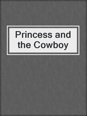 cover image of Princess and the Cowboy
