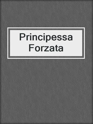 cover image of Principessa Forzata