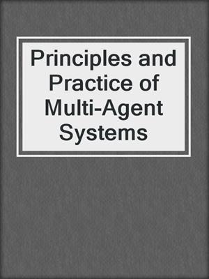 Principles and Practice of Multi-Agent Systems