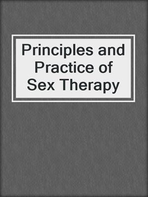 cover image of Principles and Practice of Sex Therapy