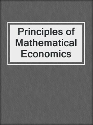Principles of Mathematical Economics