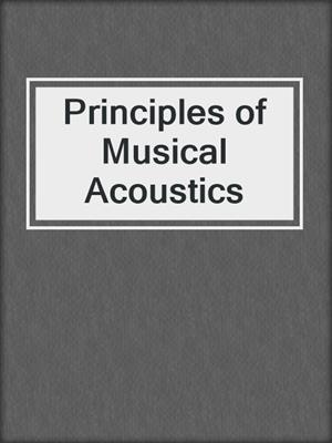 Principles of Musical Acoustics