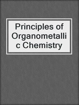 Principles of Organometallic Chemistry