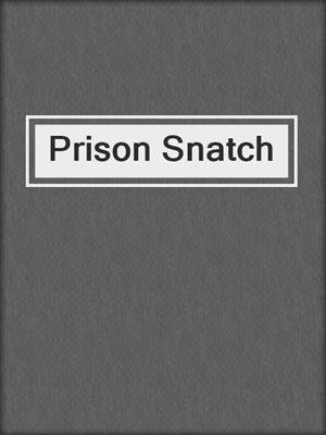 cover image of Prison Snatch