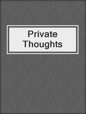 cover image of Private Thoughts
