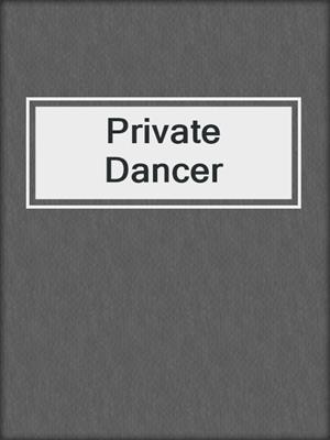 cover image of Private Dancer