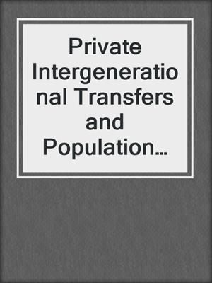Private Intergenerational Transfers and Population Aging