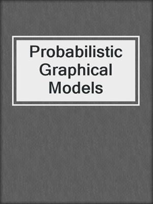Probabilistic Graphical Models