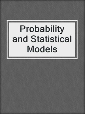 Probability and Statistical Models