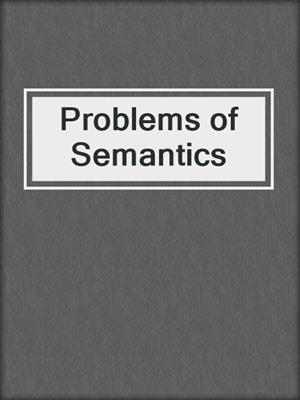 Problems of Semantics