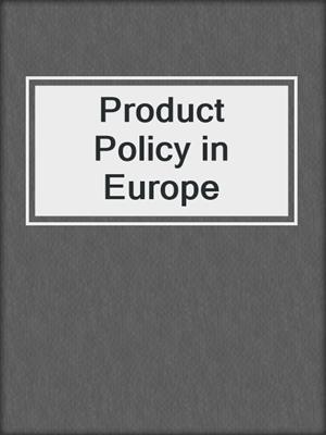 Product Policy in Europe