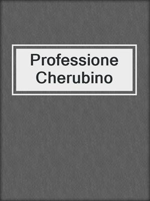 cover image of Professione Cherubino