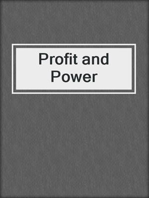 Profit and Power