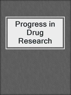 Progress in Drug Research