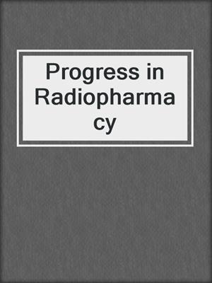 Progress in Radiopharmacy