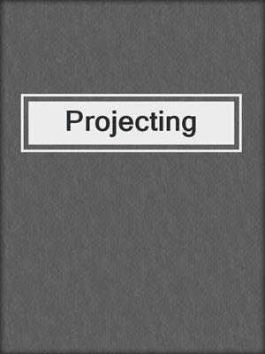 cover image of Projecting